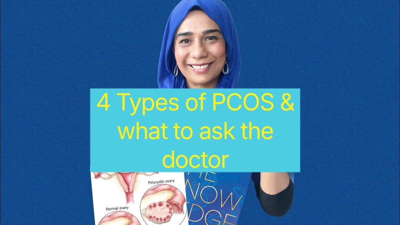 4Types of PCOS & what to ask the doctor